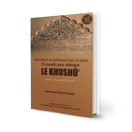 Humilité et recueillement dans la prière – 33 conseils pour atteindre le khushû‘ (French)